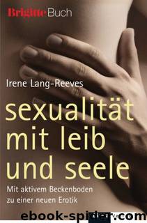 Sexualitaet mit Leib und Seele by Irene Lang-Reeves