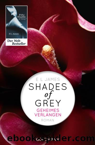 Shades of Grey - Geheimes Verlangen by James E