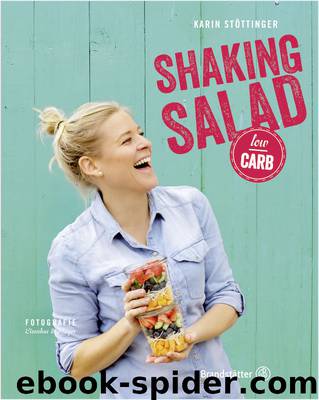 Shaking Salad low carb (German Edition) by Stöttinger Karin