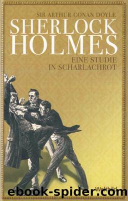 Sherlock Holmes 01 (Romane 1): Eine Studie in Scharlachrot by Doyle Sir Arthur Conan
