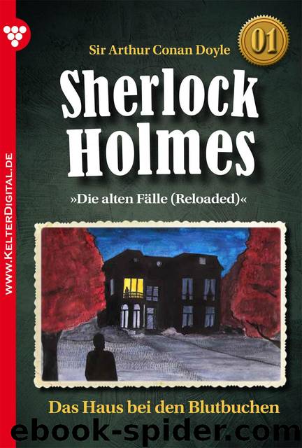 Sherlock Holmes 1 – Das Haus bei den Blutbuchen by Sir Arthur Conan Doyle ( Bearbeitet von Thomas Tippner )