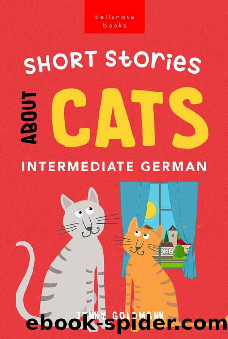 Short Stories About Cats in Intermediate German by Jenny Goldmann