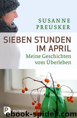 Sieben Stunden im April by Susanne Preusker