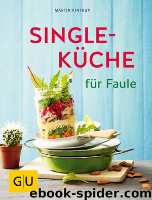 Singleküche für Faule by Martin Kintrup