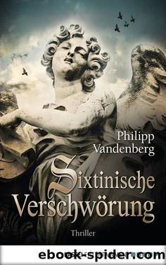 Sixtinische Verschwörung by Philipp Vandenberg