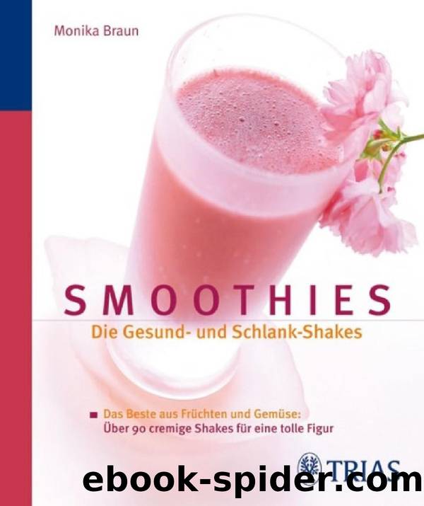 Smoothies - Die Gesund- und Schlank-Shakes by Die Gesund- und Schlank-Shakes