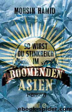 So wirst du stinkreich im boomenden Asien: Roman (German Edition) by Hamid Mohsin