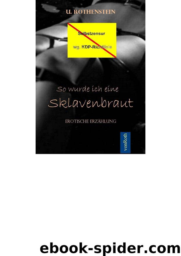 So wurde ich eine Sklavenbraut (German Edition) by U. Rothenstein