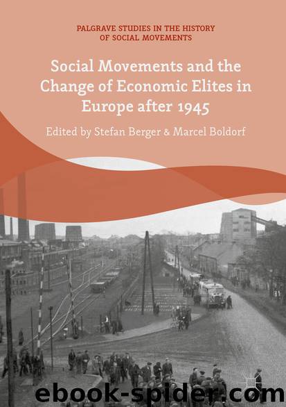 Social Movements and the Change of Economic Elites in Europe after 1945 by Stefan Berger & Marcel Boldorf