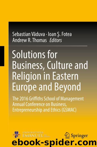 Solutions for Business, Culture and Religion in Eastern Europe and Beyond by Sebastian Văduva Ioan Ş. Fotea & Andrew R. Thomas