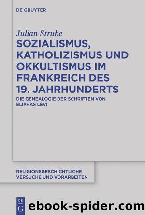 Sozialismus, Katholizismus und Okkultismus im Frankreich des 19. Jahrhunderts by Julian Strube