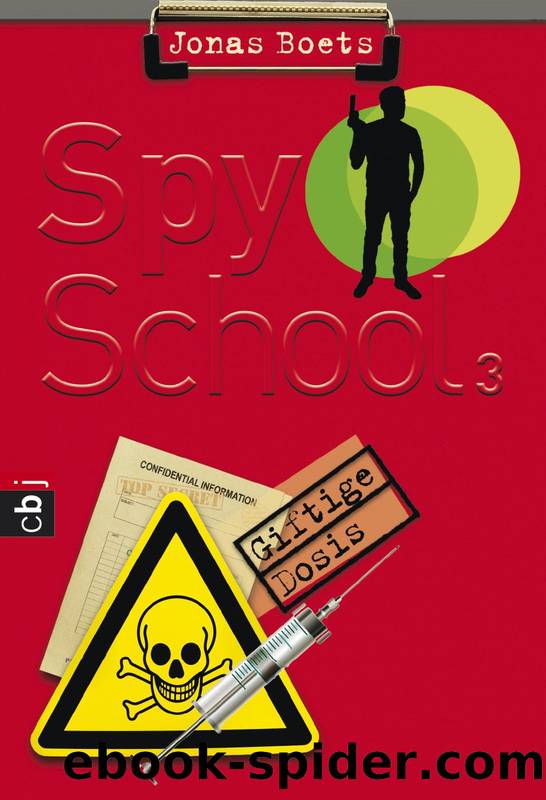 Spy School--Giftige Dosis by Jonas Boets