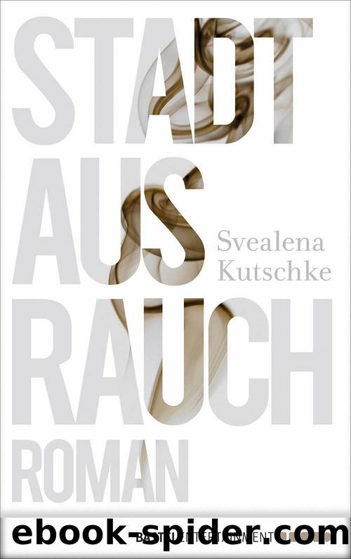 Stadt aus Rauch (German Edition) by Svealena Kutschke