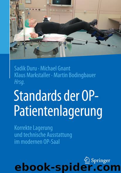 Standards der OP-Patientenlagerung by Sadik Duru Michael Gnant Klaus Markstaller & Martin Bodingbauer