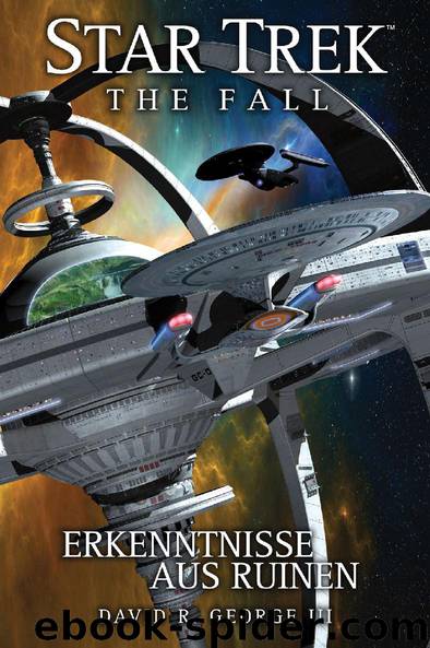 Star Trek – The Fall 1: Erkenntnisse aus Ruinen by David R. George III