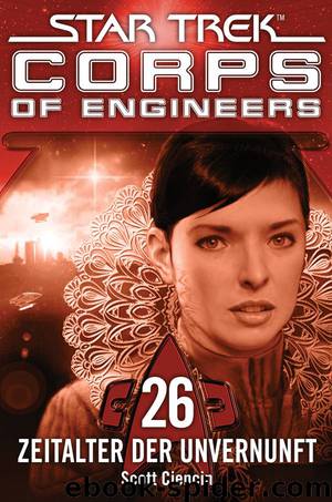 Star Trek - Corps of Engineers 26: Zeitalter der Unvernunft by SCOTT CIENCIN