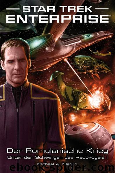 Star Trek - Enterprise 4: Der Romulanische Krieg I by Michael A. Martin