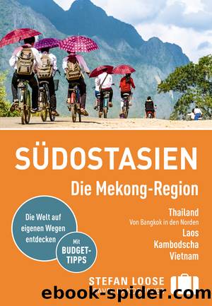 Stefan Loose Reiseführer Südostasien, Die Mekong Region by Stefan Loose