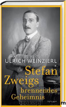 Stefan Zweigs brennendes Geheimnis by Ulrich Weinzierl
