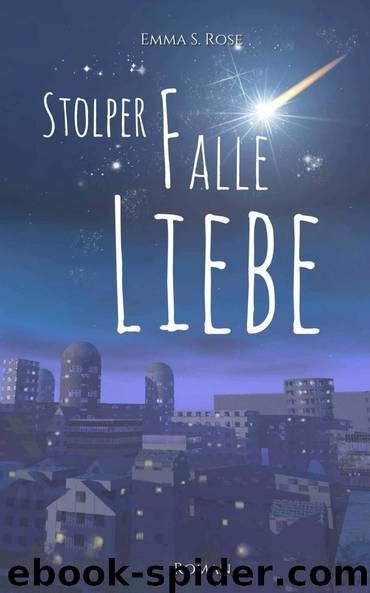 Stolperfalle Liebe by Rose Emma S