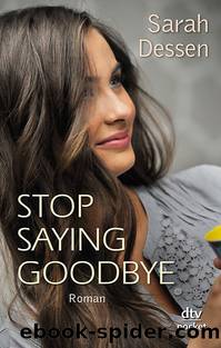 Stop saying Goodbye: Roman (German Edition) by Dessen Sarah