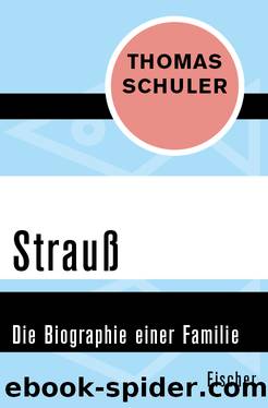 Strauß. Die Biographie einer Familie by Thomas Schuler