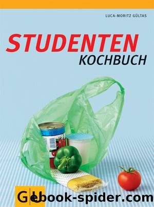 Studenten-Kochbuch by Luca-Moritz Gültas