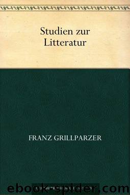 Studien zur Literatur (German Edition) by Franz Grillparzer