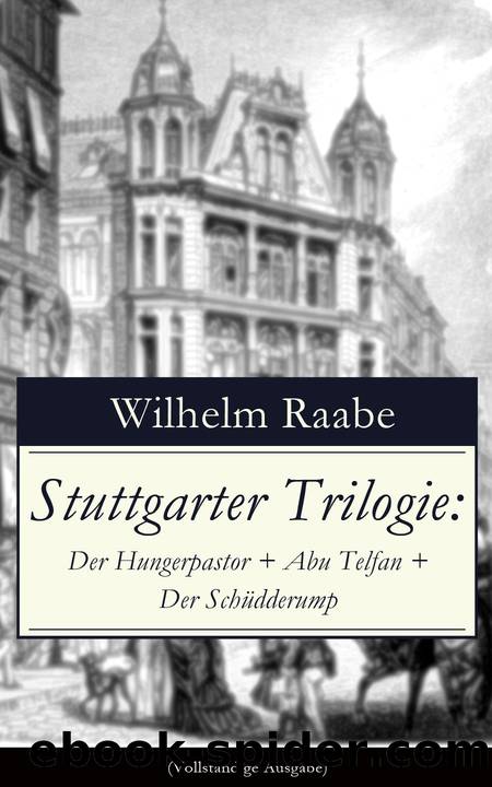 Stuttgarter Trilogie by Wilhelm Raabe