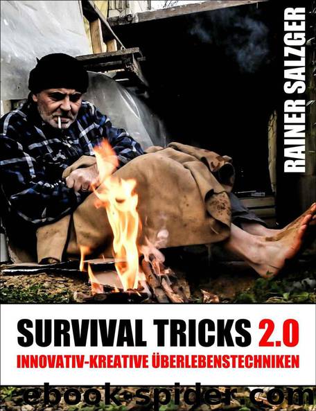 Survival Tricks 2.0: Innovativ-Kreative Überlebenstechniken (German Edition) by Salzger Rainer