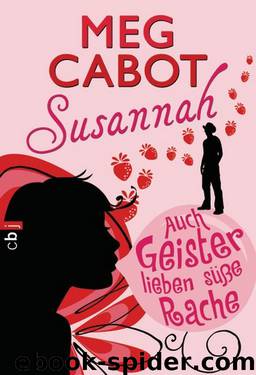 Susannah 4 - Auch Geister lieben süße Rache by Meg Cabot