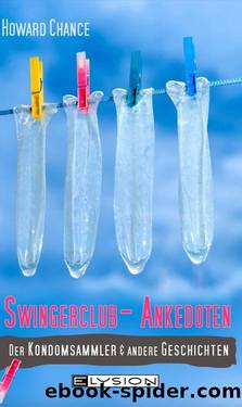 Swingerclub-Anekdoten: Der Kondomsammler und andere Geschichten (German Edition) by Howard Chance