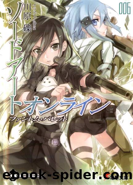Sword Art Online - Volume 6 - Phantom Bullet by Reki Kawahara