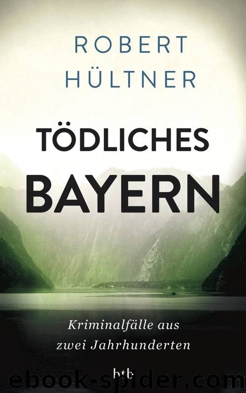 Tödliches Bayern by Robert Hültner