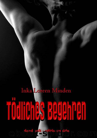 Tödliches Begehren - Mortal Desire: Soft-SM-Roman (German Edition) by Minden Inka Loreen