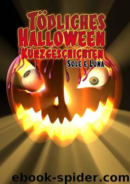 Tödliches Halloween – Kurzgeschichten (German Edition) by Sole e Luna