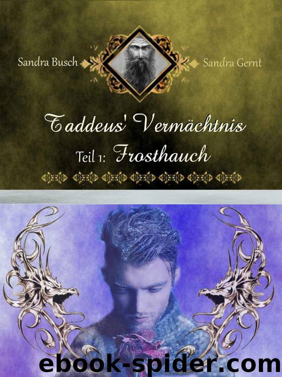 Taddeus' Vermächtnis: Teil 1: Frosthauch (German Edition) by Sandra Busch & Sandra Gernt