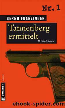 Tannenberg ermittelt by Bernd Franzinger