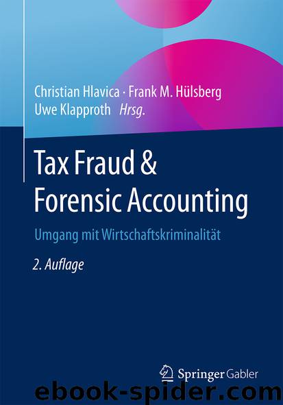 Tax Fraud & Forensic Accounting by Christian Hlavica Frank Hülsberg & Uwe Klapproth