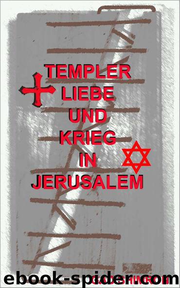 Templer Liebe und Krieg in Jerusalem (German Edition) by Gad Shimron