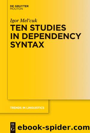 Ten Studies in Dependency Syntax by Igor Mel'čuk