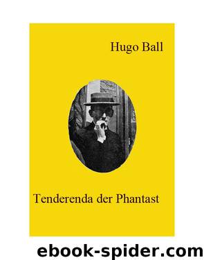 Tenderenda der Phantast by Hugo Ball