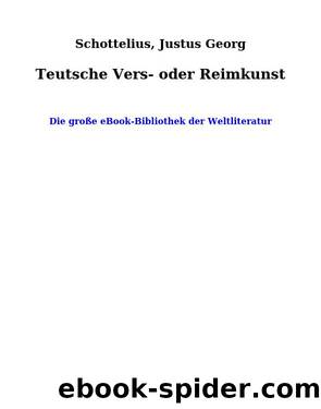 Teutsche Vers- oder Reimkunst by Schottelius Justus Georg
