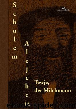 Tewje, Der Milchmann: Roman by Alejchem Scholem