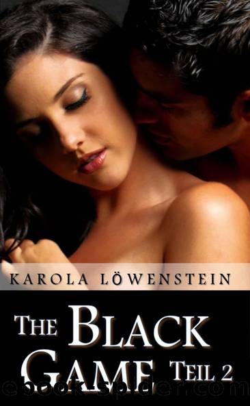 The Black Game - Liebesroman Teil 2 by Löwenstein Karola