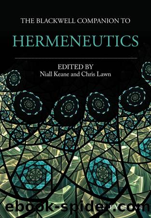 The Blackwell Companion to Hermeneutics by Keane Niall; Lawn Chris;