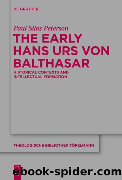 The Early Hans Urs von Balthasar by Paul Silas Peterson