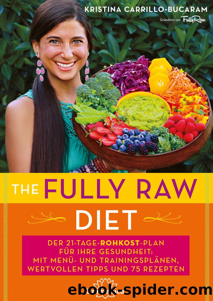 The Fully Raw Diet by Kristina Carrillo-Bucaram