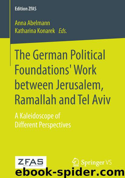 The German Political Foundations' Work between Jerusalem, Ramallah and Tel Aviv by Anna Abelmann & Katharina Konarek