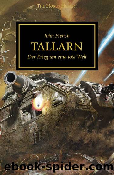 The Horus Heresy: Tallarn: Der Krieg um eine tote Welt (German Edition) by John French